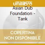 Asian Dub Foundation - Tank cd