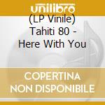(LP Vinile) Tahiti 80 - Here With You vinile