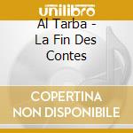 Al Tarba - La Fin Des Contes cd