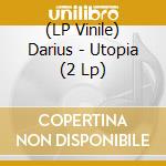 (LP Vinile) Darius - Utopia (2 Lp) lp vinile