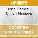 Borja Flames - Nuevo Medievo cd musicale