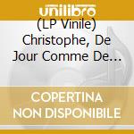 (LP Vinile) Christophe, De Jour Comme De Nuit / Various vinile
