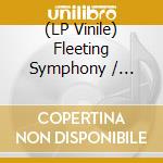 (LP Vinile) Fleeting Symphony / O.S.T. (2 Lp) vinile