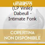 (LP Vinile) Dabeull - Intimate Fonk lp vinile