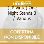(LP Vinile) One Night Stands 3 / Various vinile