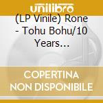 (LP Vinile) Rone - Tohu Bohu/10 Years Anniversary (2 Lp) vinile