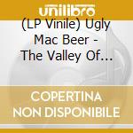 (LP Vinile) Ugly Mac Beer - The Valley Of The Kings vinile
