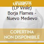 (LP Vinile) Borja Flames - Nuevo Medievo vinile
