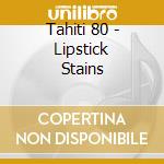 Tahiti 80 - Lipstick Stains cd