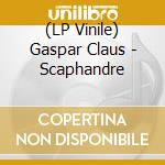 (LP Vinile) Gaspar Claus - Scaphandre lp vinile