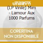 (LP Vinile) Mim - Lamour Aux 1000 Parfums vinile