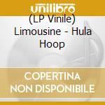 (LP Vinile) Limousine - Hula Hoop vinile