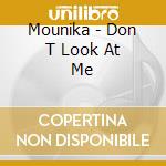 Mounika - Don T Look At Me cd