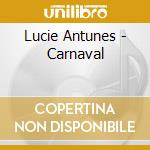 Lucie Antunes - Carnaval cd musicale