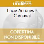 Lucie Antunes - Carnaval cd