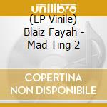 (LP Vinile) Blaiz Fayah - Mad Ting 2 lp vinile