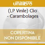 (LP Vinile) Clio - Carambolages