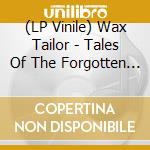 (LP Vinile) Wax Tailor - Tales Of The Forgotten Melodies (2 Lp) lp vinile