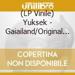 (LP Vinile) Yuksek - Gaiailand/Original Soundtrack