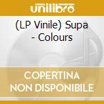 (LP Vinile) Supa - Colours vinile