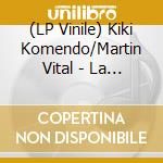 (LP Vinile) Kiki Komendo/Martin Vital - La Noce Des Elements cd