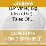 (LP Vinile) Big Idea (The) - Tales Of Crematie (2 Lp)