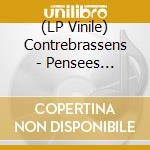 (LP Vinile) Contrebrassens - Pensees Interlopes vinile