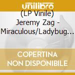 (LP Vinile) Jeremy Zag - Miraculous/Ladybug And Cat Noir/The Movie/Original Soundtrack lp vinile