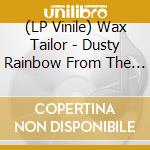 (LP Vinile) Wax Tailor - Dusty Rainbow From The Dark (2 Lp) lp vinile