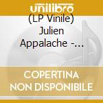 (LP Vinile) Julien Appalache - Desole Pour La Gene Occasionnee vinile