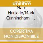 Marc Hurtado/Mark Cunningham - Infini cd