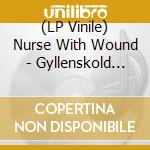(LP Vinile) Nurse With Wound - Gyllenskold Geijerstam And I At Rydberg S (2 Lp) vinile