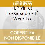 (LP Vinile) Lossapardo - If I Were To Paint It vinile