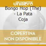 Bongo Hop (The) - La Pata Coja cd