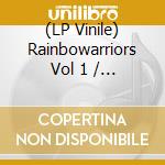 (LP Vinile) Rainbowarriors Vol 1 / Various (2 Lp) vinile