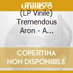 (LP Vinile) Tremendous Aron - A Drama On Richard Street Ep / Carlos And Lola Ep vinile