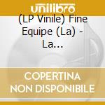 (LP Vinile) Fine Equipe (La) - La Boulangerie/Back Burners vinile