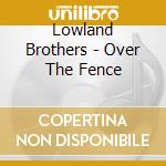 Lowland Brothers - Over The Fence cd