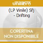 (LP Vinile) Sfj - Drifting vinile
