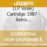 (LP Vinile) Cartridge 1987 - Retro Decouverte/Bande Originale Volume 1 vinile