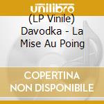 (LP Vinile) Davodka - La Mise Au Poing vinile