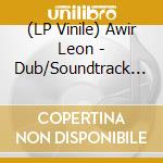 (LP Vinile) Awir Leon - Dub/Soundtrack For Amala Dianor vinile