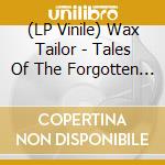 (LP Vinile) Wax Tailor - Tales Of The Forgotten Melodies (20 Years Collector Edition) (2 Lp) vinile