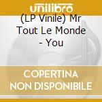 (LP Vinile) Mr Tout Le Monde - You vinile