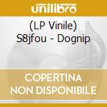 (LP Vinile) S8jfou - Dognip vinile