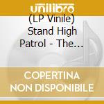 (LP Vinile) Stand High Patrol - The Ghost vinile