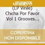 (LP Vinile) Chicha Por Favor Vol 1 Grooves From El Volcan/The Heartbeat Of Peruvian Cumbia / Various cd