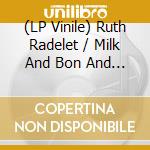 (LP Vinile) Ruth Radelet / Milk And Bon And Nora Kelly Band - Lost Records/Bloom And Rage/Original Game Soundtrack cd
