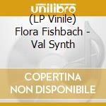 (LP Vinile) Flora Fishbach - Val Synth vinile
