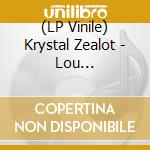 (LP Vinile) Krystal Zealot - Lou Sonata/Remixes 1 cd